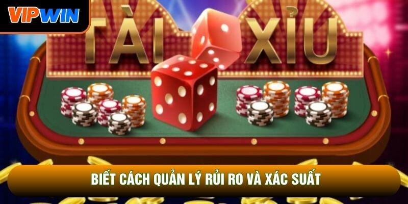 Biết cách quản lý rủi ro và xác suất