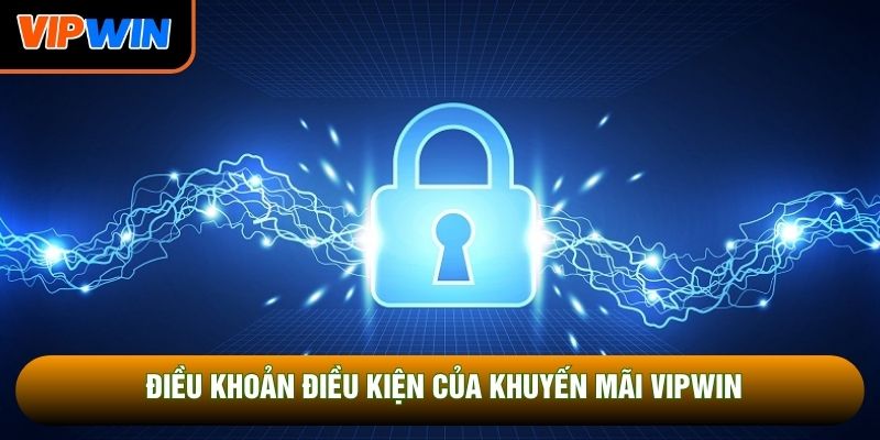 Điều khoản điều kiện của khuyến mãi Vipwin