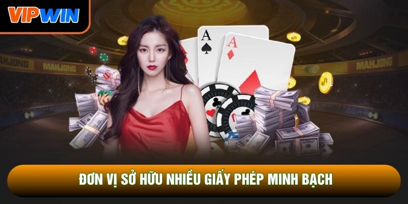 Đơn vị sở hữu nhiều giấy phép minh bạch