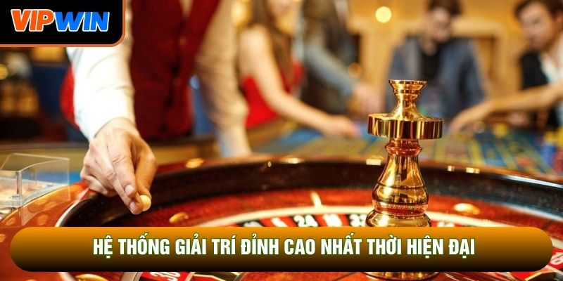 Hệ thống giải trí đỉnh cao nhất thời hiện đại Hệ thống giải trí đỉnh cao nhất thời hiện đại