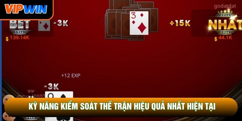 Kỹ năng kiểm soát thế trận hiệu quả nhất hiện tại Kỹ năng kiểm soát thế trận hiệu quả nhất hiện tại