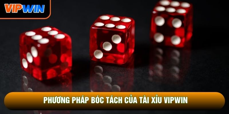 Phương pháp bóc tách của tài xỉu Vipwin Phương pháp bóc tách của tài xỉu Vipwin